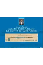 Sultan İkinci Abdülhamid Han'ın Tüp Geçit (Tünel-i Bahri) Projeleri; Boğaziçi'ne Tüp Geçit