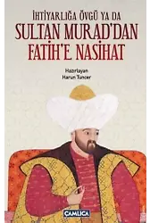 İhtiyarlığa Övgü ya da Sultan Murad'dan Fatih'e Nasihat