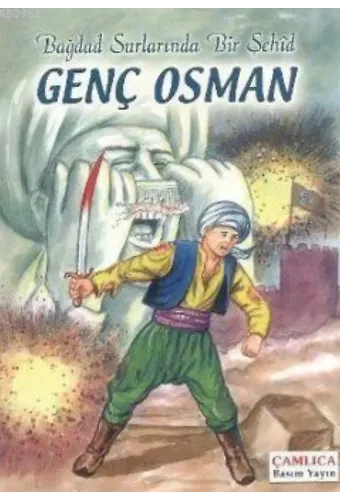 Bağdad Surlarında Bir Şehid Genç Osman