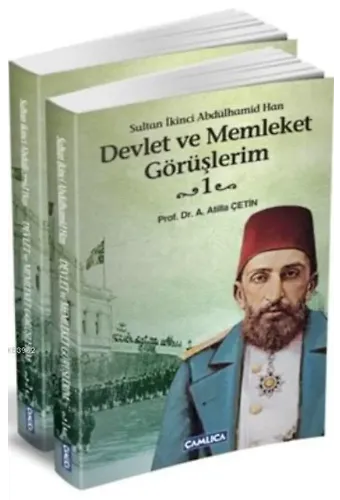 Devlet ve Memleket Görüşlerim (2 Cilt); Sultan İkinci Abdülhamid Han