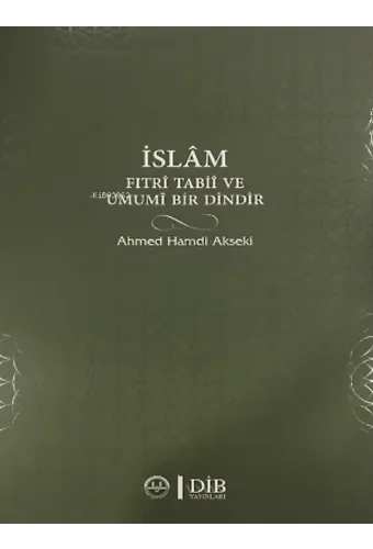 İslam Fıtri Tabii ve Umumi Bir Dindir