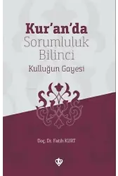 Kur'an'da Sorumluluk Bilinci Kulluğun Gayesi