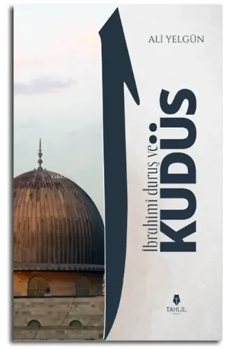 İbrahimi Duruş ve Kudüs