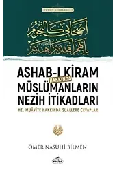 Ashab-ı Kiram Hakkında Müslümanların Nezih İtikadları ;Hz.Muaviye Hakkındaki Suallere Cevaplar