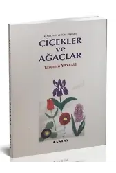 Klasik Fars ve Türk Şiirinde Çiçekler ve Ağaçlar ( Farsça-Türkçe )
