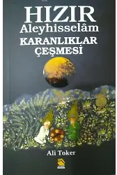 HIZIR ALEYHİSSELAM KARANLIKLAR ÇEŞMESİ