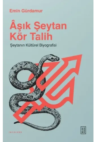 Âşık Şeytan Kör Talih;Şeytanın Kültürel Biyografisi