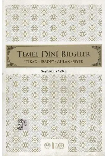 Temel Dini Bilgiler - Seyfettin Yazıcı
