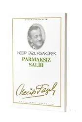 Parmaksız Salih : 51 ;- Necip Fazıl Bütün Eserleri