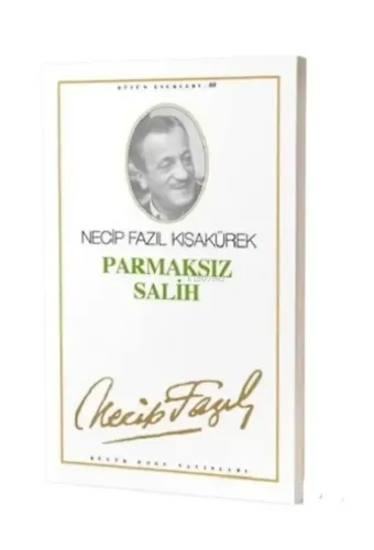 Parmaksız Salih : 51 ;- Necip Fazıl Bütün Eserleri