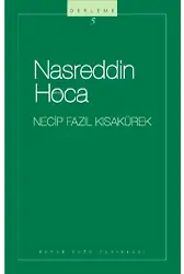 Nasreddin Hoca : 105 - Necip Fazıl Bütün Eserleri İzahlı Fıkralar - Gülebilsek;- Necip Fazıl Bütün Eserleri İzahlı Fıkralar - Gülebilsek