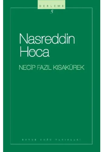 Nasreddin Hoca : 105 - Necip Fazıl Bütün Eserleri İzahlı Fıkralar - Gülebilsek;- Necip Fazıl Bütün Eserleri İzahlı Fıkralar - Gülebilsek
