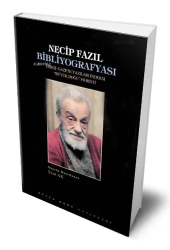 Necip Fazıl Bibliyografyası ;Dergi-Gazete Yazıları İndeksi "Büyük Doğu" Fihristi
