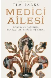 Medici Ailesi;Rönesans Çağı'nda Bankacılık, Siyaset ve Sanat