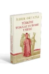 Türkiye Teşkilat ve İdare Tarihi (Ciltli)