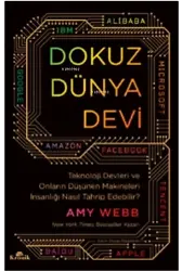 Dokuz Dünya Devi;Teknoloji Devleri ve Onların Düşünen Makineleri İnsanlığı Nasıl Tahrip Edebilir?
