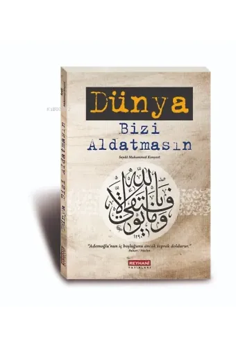 Dünya Bizi Aldatmasın