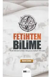 Fetihten Bilime;Antik Bilimlerin İslâm Dünyasına İntikali