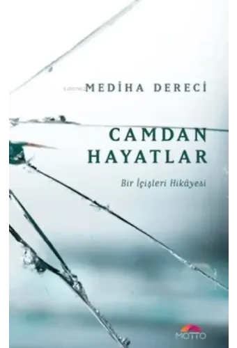 Camdan Hayatlar Bir İçişleri Hikayesi