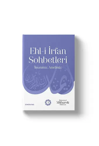 Ehli İrfan Sohbetleri | İmanımız Amelimiz | Şeyh Seyid Muhammed Mübarek El Hüseyni