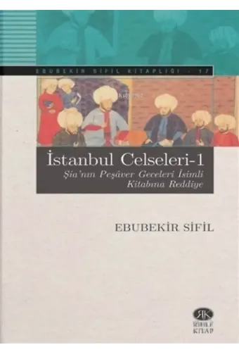 İstanbul Celseleri - 1 Şia'nın Peşaver Geceleri İsimli Kitabına Reddiye