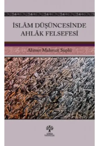 İslâm Düşüncesinde Ahlâk Felsefesi