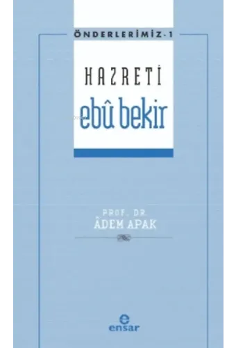Önderlerimiz Serisi 1- Hazreti Ebû Bekir