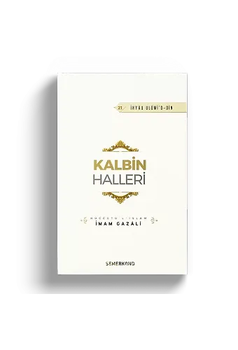 Kalbin Halleri | İhya-u Ulumiddin | İmam Gazali