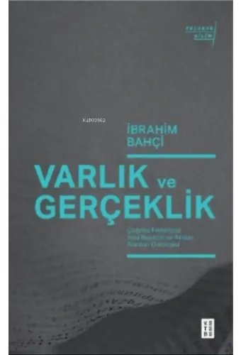 Varlık ve Gerçeklik;Çağdaş Felsefede Yeni Realizm ve Anlam Alanları Ontolojisi