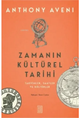 Zamanın Kültürel Tarihi;Takvimler , Saatler Ve Kültürler