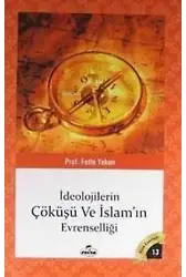 İdeolojilerin Çöküşü ve İslamın Evrenselliği; Bütün Eserleri 13