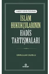 Haber-i Vahid Özelinde İslam Hukukçularının Hadis Tartışmaları