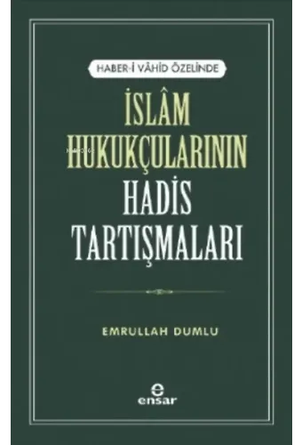 Haber-i Vahid Özelinde İslam Hukukçularının Hadis Tartışmaları