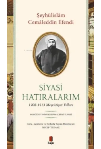 Siyasi Hatıralarım;1908-1913 Meşrutiyet Yılları