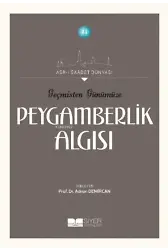 Geçmişten Günümüze Peygamberlik Algısı;Asr-ı Saadet Dünyası 21