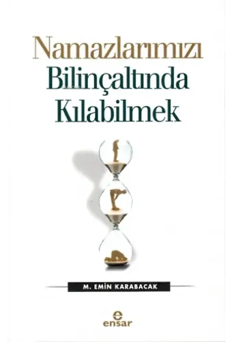 Namazlarımızı Bilinçaltında Kılabilmek