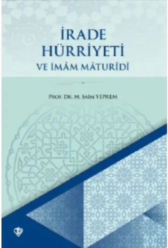 İrade Hürriyeti ve İmâm Mâturidi