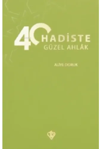 40 Hadiste Güzel Ahlak