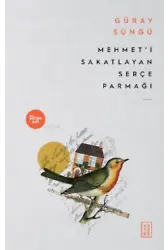Mehmet'i Sakatlayan Serçe Parmağı