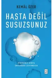 Hasta Değil Susuzsunuz;Bedeninizi Kimya Çöplüğüne Çevirmeyin