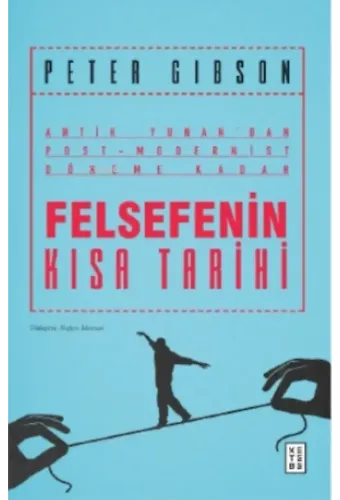 Felsefenin Kısa Tarihi;Antik Yunan'dan Post- Modernist Döneme Kadar