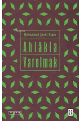 Eser Adı: Ahlâkla Varolmak