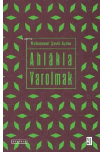 Eser Adı: Ahlâkla Varolmak