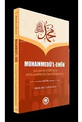 Muhammedü'l Emin ;Allah Resûlu'nun Peygamberlik Öncesi Hayatı