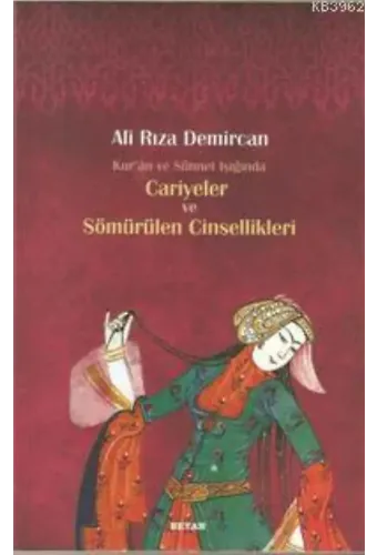 Kur'an ve Sünnet Işığında Cariyeler ve Sömürülen Cinsellikleri