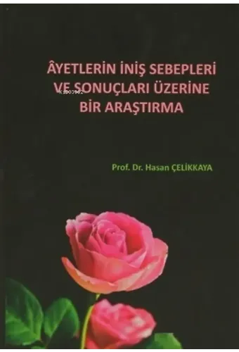 Ayetlerin İniş Sebepleri ve Sonuçları Üzerine Bir Araştırma