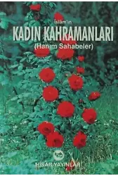 İslam'ın Kadın Kahramanları ;Hanım Sahabeler