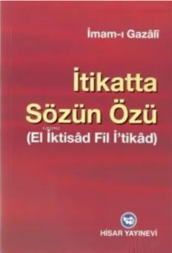İtikatta Sözün Özü El İktisad Fil İ'tikad