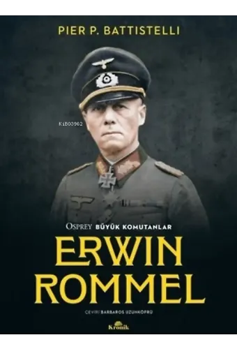 Erwin Rommel - Osprey Büyük Komutanlar