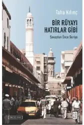 Bir Rüyayı Hatırlar Gibi;Savaştan Önce Suriye